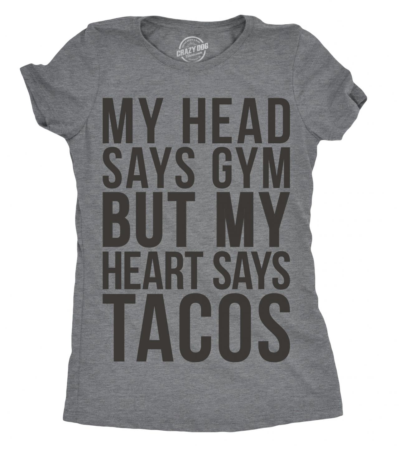 Funny Workout Shirt, Taco T shirt, Womens Cool Tees, Funny Gym Shirt for Women, My Head Says Gym but my Heart Says Tacos, Funny Womens Shirt