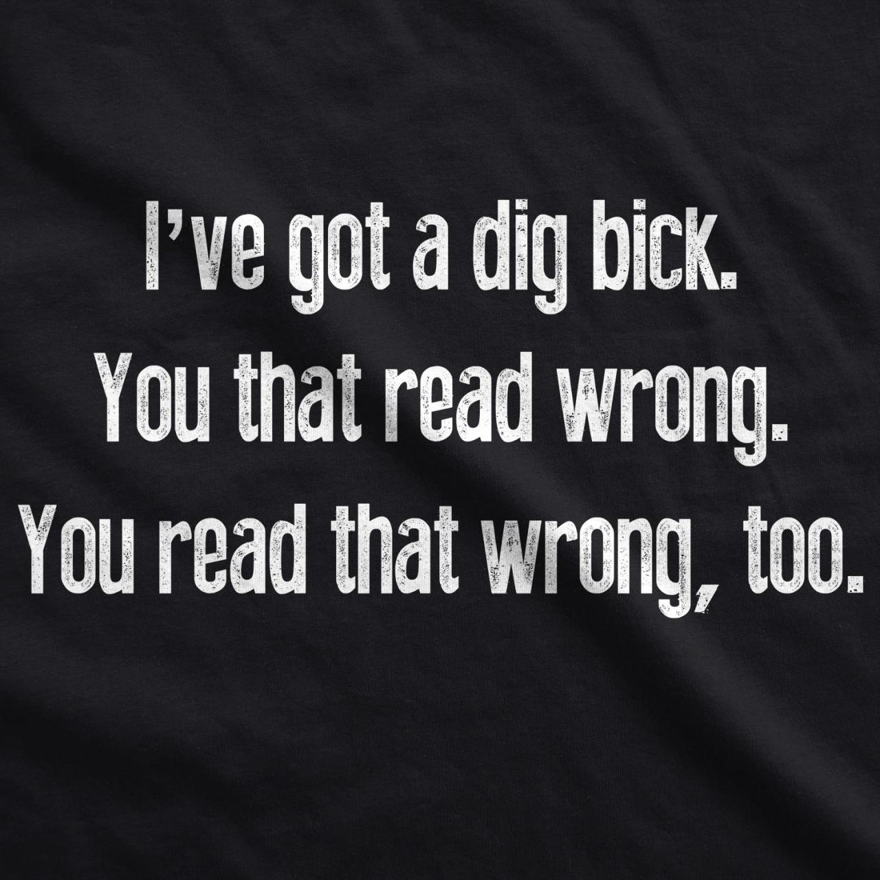 Mind Trick Shirt Ive Got A Big Dick Sarcastic Shirts Men Rude