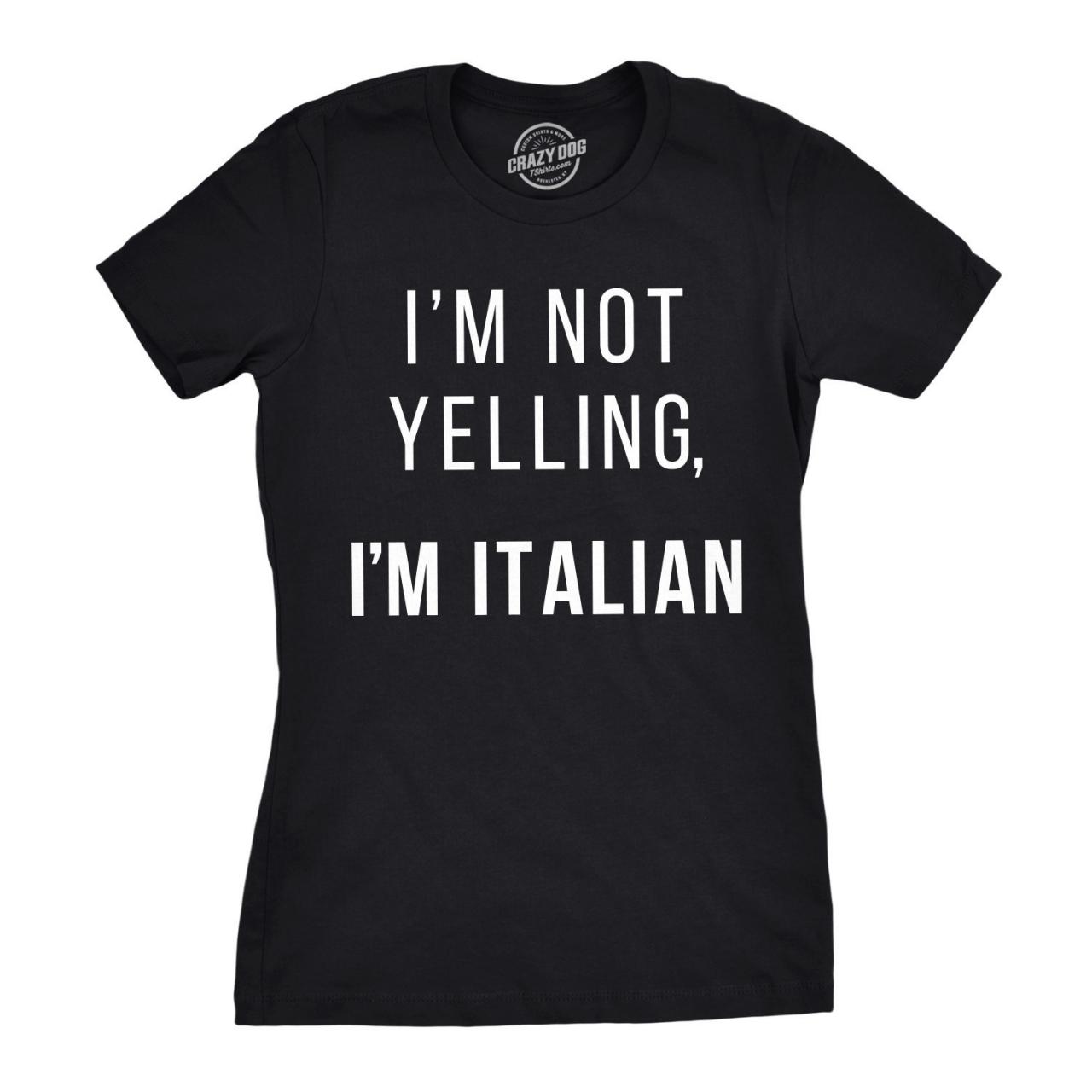 Funny Italian Shirt, Sarcastic Shirt Women, Love Italy, Funny Saying Shirts, Italian Pride, Im Not Yelling Im Italian, Offensive Shirt