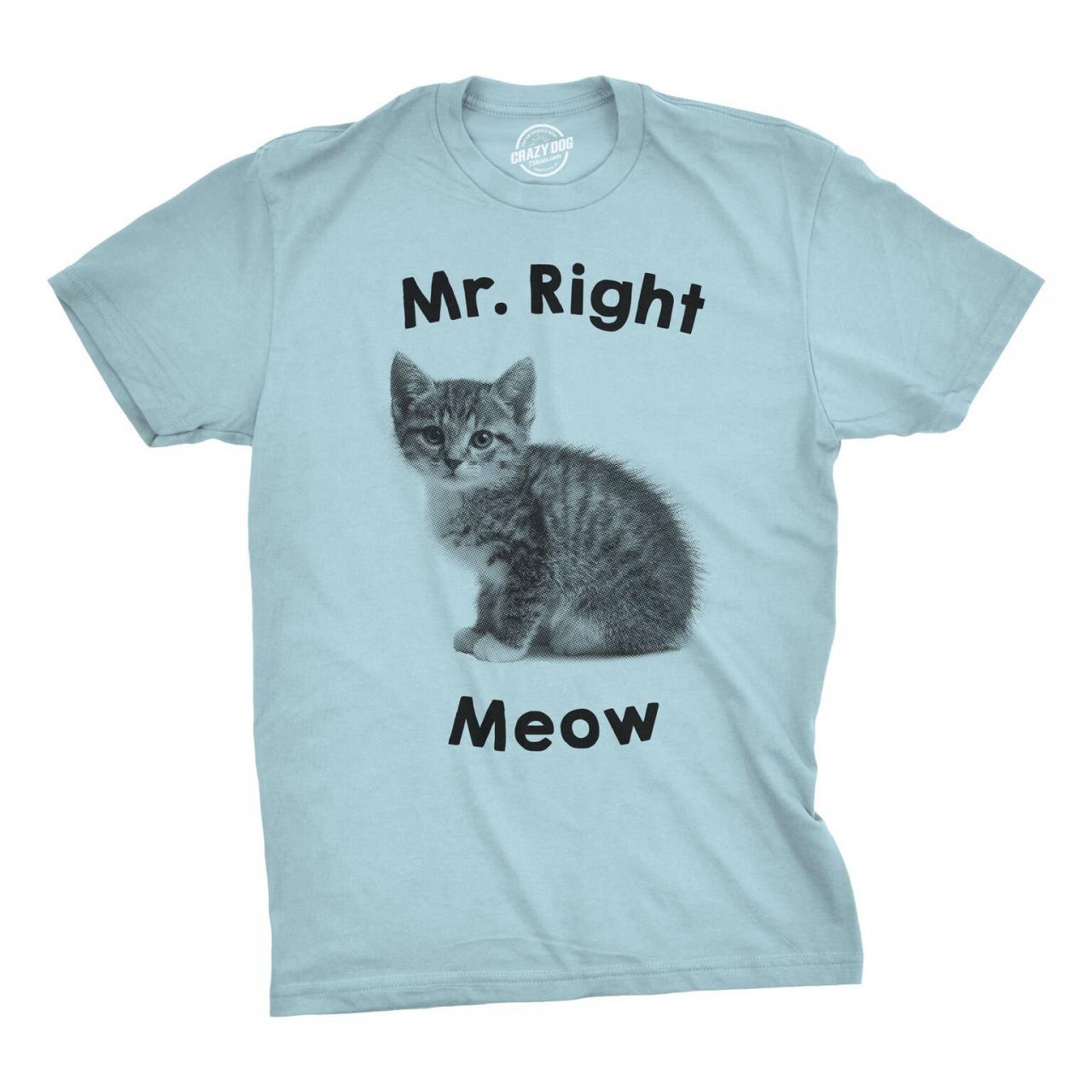 Trending Now Mr Right Meow Shirt Mens Cat Shirt Kitty Shirt