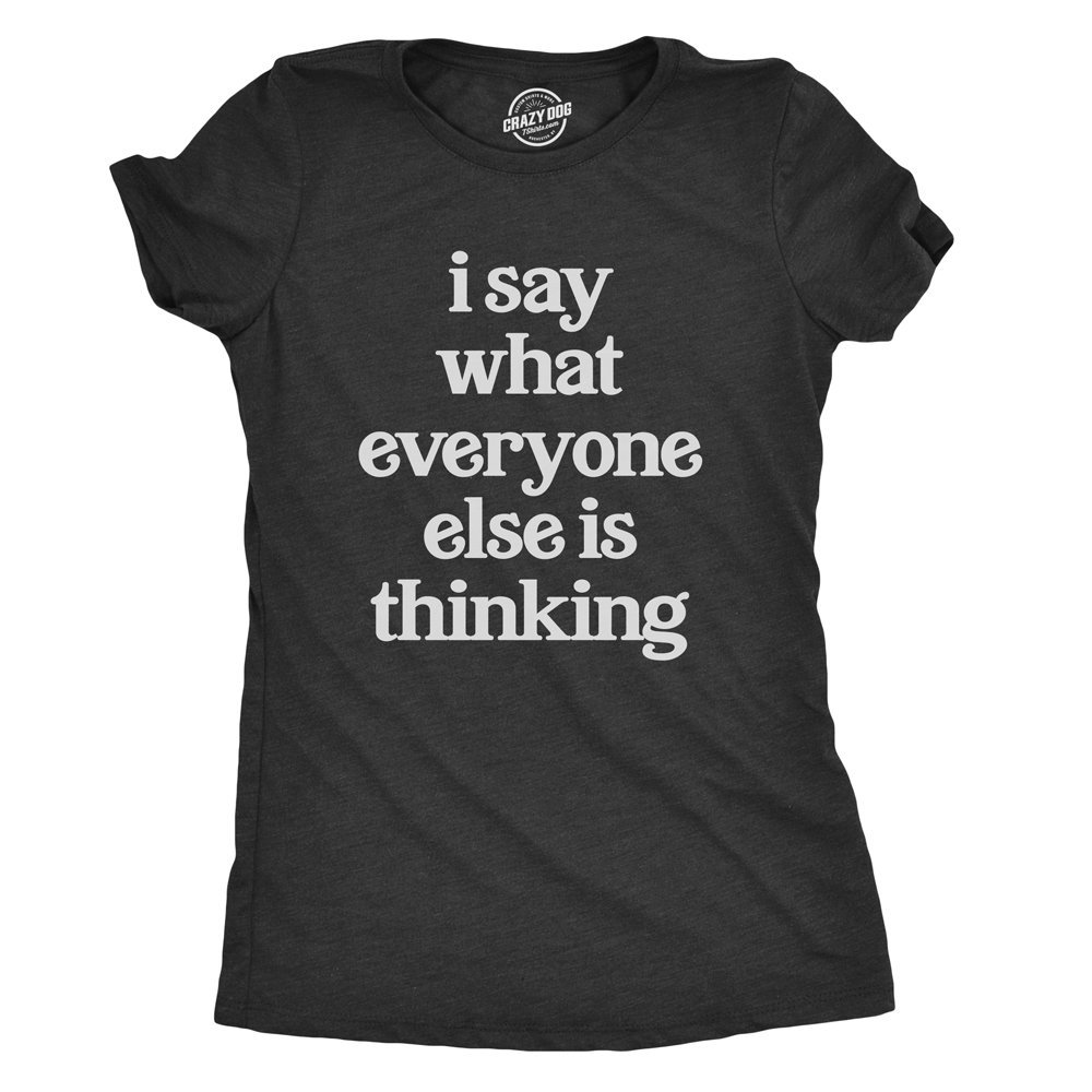 Sarcastic T Shirt Women Funny Womens Shirt Womens Novelty Shirt Offensive Womens Tees I Say 4109